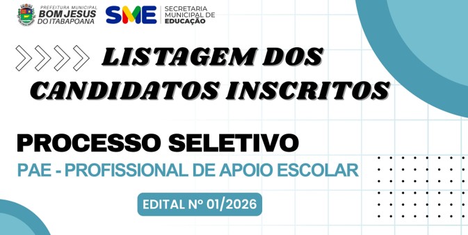 LISTAGEM DOS CANDIDATOS INSCRITOS - PROCESSO SELETIVO PAE - PROFISSIONAL DE APOIO ESCOLAR