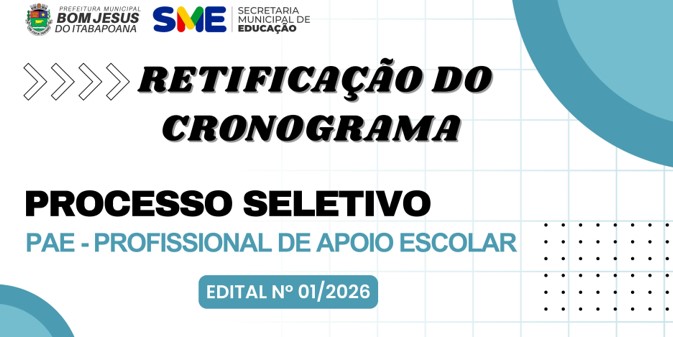 RETIFICAÇÃO DO CRONOGRAMA - EDITAL N° 01/2026 - PROCESSO SELETIVO PAE - PROFISSIONAL DE APOIO ESCOLAR
