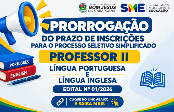 PRORROGAÇÃO - PROCESSO SELETIVO SIMPLIFICADO PROFESSOR II - LÍNGUA PORTUGUESA E LÍNGUA INGLESA