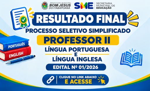 RESULTADO FINAL DO PROCESSO SELETIVO SIMPLIFICADO - PROFESSOR II - LÍNGUA PORTUGUESA E LÍNGUA INGLESA